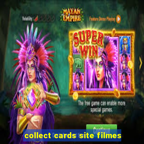 collect cards site filmes